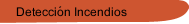 Detección Incendios